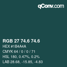カラーコード: RGB 27 74.6 74.6 | qconv.com