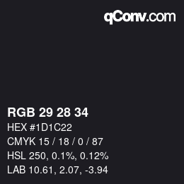 カラーコード: RGB 29 28 34 | qconv.com
