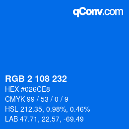 Color code: RGB 2 108 232 | qconv.com