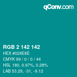 Color code: RGB 2 142 142 | qconv.com