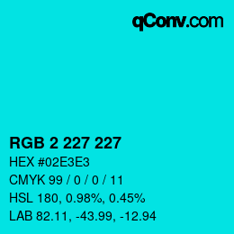 Color code: RGB 2 227 227 | qconv.com