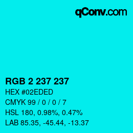 カラーコード: RGB 2 237 237 | qconv.com
