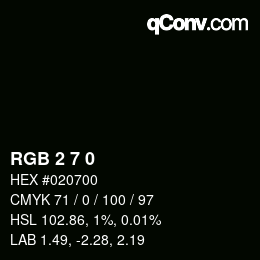 Color code: RGB 2 7 0 | qconv.com