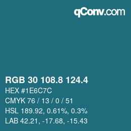 カラーコード: RGB 30 108.8 124.4 | qconv.com