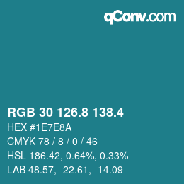 カラーコード: RGB 30 126.8 138.4 | qconv.com