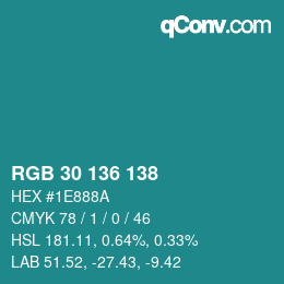 Color code: RGB 30 136 138 | qconv.com