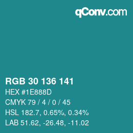 Color code: RGB 30 136 141 | qconv.com