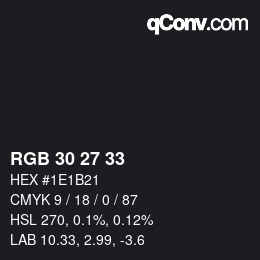 Color code: RGB 30 27 33 | qconv.com