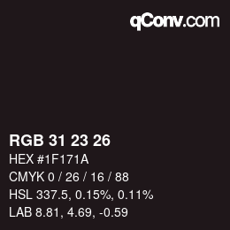 Color code: RGB 31 23 26 | qconv.com