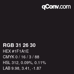 颜色代码: RGB 31 26 30 | qconv.com