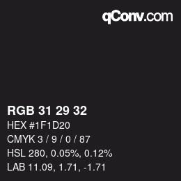 Color code: RGB 31 29 32 | qconv.com