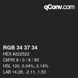 カラーコード: RGB 34 37 34 | qconv.com