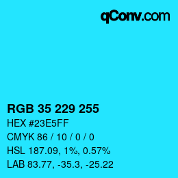 Color code: RGB 35 229 255 | qconv.com