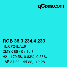 カラーコード: RGB 36.3 234.4 233 | qconv.com
