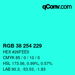 カラーコード: RGB 38 254 229 | qconv.com