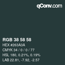 Farbcode: RGB 38 58 58 | qconv.com