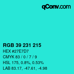 Color code: RGB 39 231 215 | qconv.com