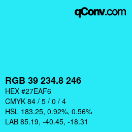 カラーコード: RGB 39 234.8 246 | qconv.com