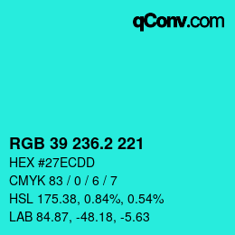 カラーコード: RGB 39 236.2 221 | qconv.com