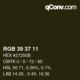 Color code: RGB 39 37 11 | qconv.com