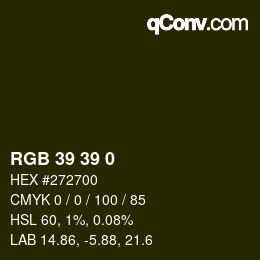 Color code: RGB 39 39 0 | qconv.com