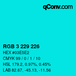 Color code: RGB 3 229 226 | qconv.com