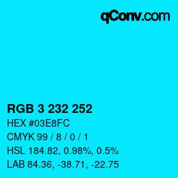 Color code: RGB 3 232 252 | qconv.com