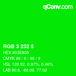 Color code: RGB 3 232 5 | qconv.com