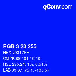 Color code: RGB 3 23 255 | qconv.com