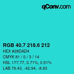 カラーコード: RGB 40.7 218.6 212 | qconv.com