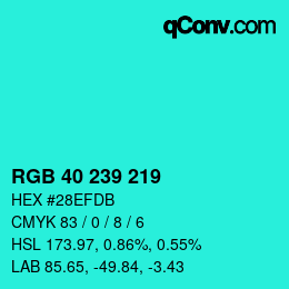 カラーコード: RGB 40 239 219 | qconv.com