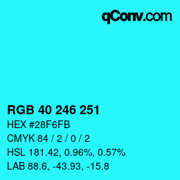 カラーコード: RGB 40 246 251 | qconv.com