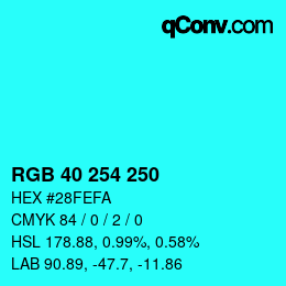 Color code: RGB 40 254 250 | qconv.com