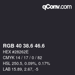 カラーコード: RGB 40 38.6 46.6 | qconv.com