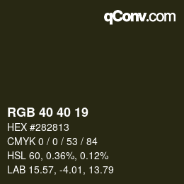 Color code: RGB 40 40 19 | qconv.com