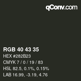 カラーコード: RGB 40 43 35 | qconv.com