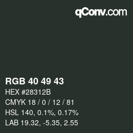 Color code: RGB 40 49 43 | qconv.com