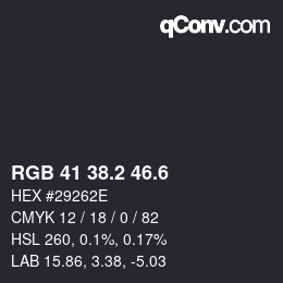 カラーコード: RGB 41 38.2 46.6 | qconv.com