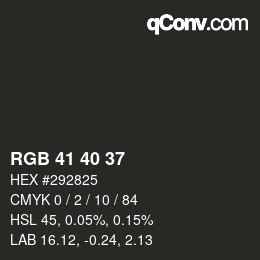 カラーコード: RGB 41 40 37 | qconv.com