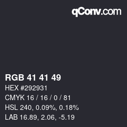 カラーコード: RGB 41 41 49 | qconv.com