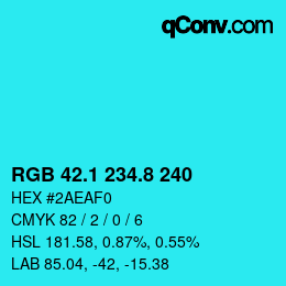 カラーコード: RGB 42.1 234.8 240 | qconv.com