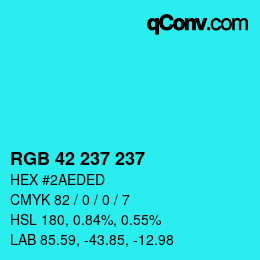 カラーコード: RGB 42 237 237 | qconv.com