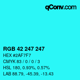 カラーコード: RGB 42 247 247 | qconv.com