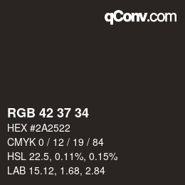 Color code: RGB 42 37 34 | qconv.com
