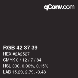 Color code: RGB 42 37 39 | qconv.com