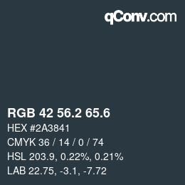 カラーコード: RGB 42 56.2 65.6 | qconv.com