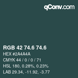 カラーコード: RGB 42 74.6 74.6 | qconv.com