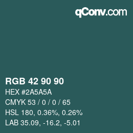 Color code: RGB 42 90 90 | qconv.com