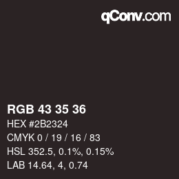 Farbcode: RGB 43 35 36 | qconv.com