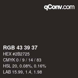 Color code: RGB 43 39 37 | qconv.com